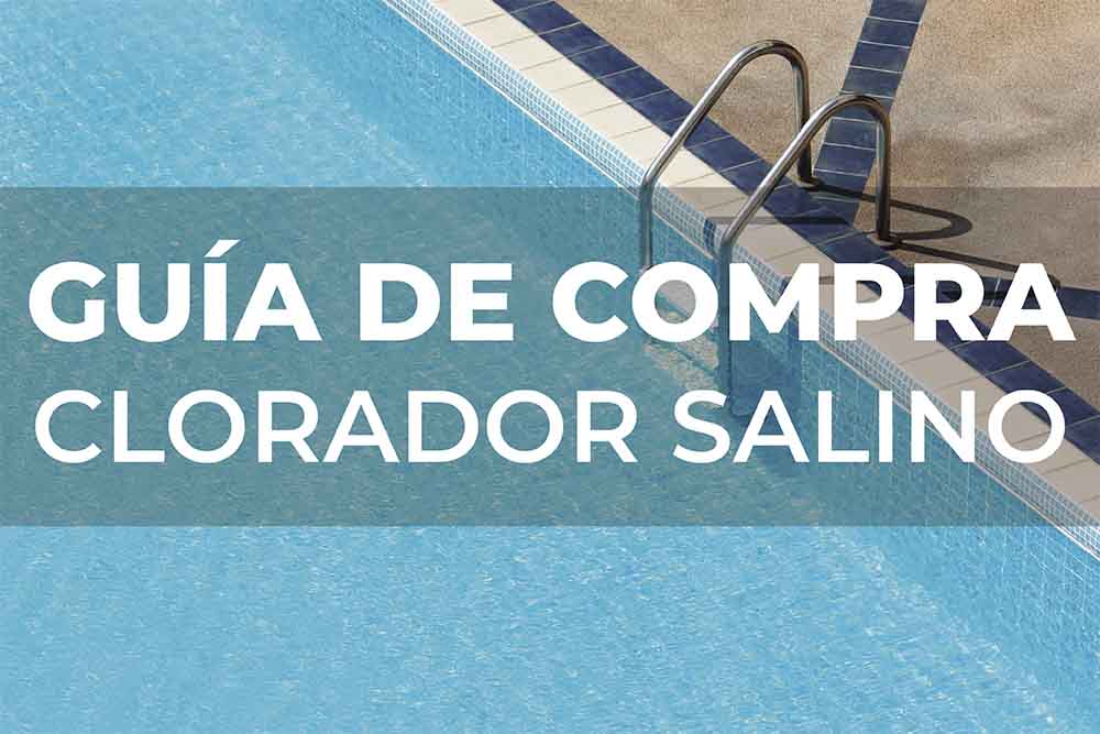 Guía de compra: Cloradores salinos