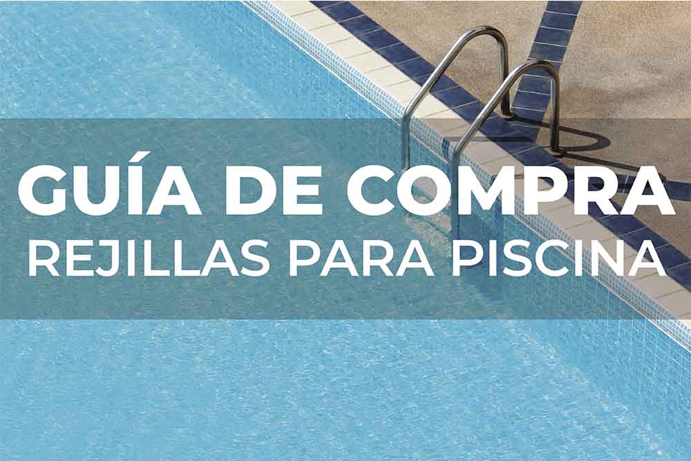 Guía de compra: Rejillas para rebosadero de piscinas